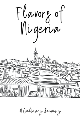 Flavors of Nigeria: A Culinary Journey - Books, Clock Street