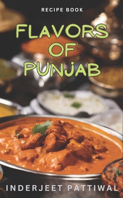 Flavors of Punjab - Pattiwal, Inderjeet