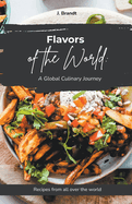 "Flavors of the World: A Global Culinary Journey"