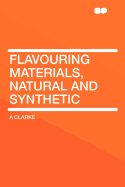 Flavouring Materials, Natural and Synthetic