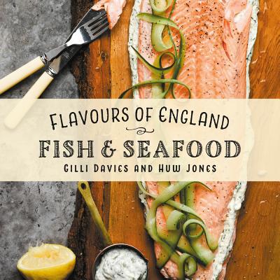Flavours of England: Fish and Seafood - Davies, Gilli