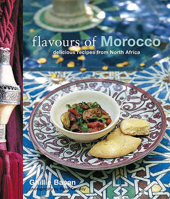 Flavours of Morocco: Delicious Recipes from North Africa - Basan, Ghillie, and Cassidy, Peter