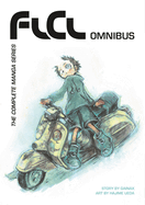 FLCL Omnibus: The Complete Manga Series