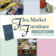 Flea Market Furniture: 16 Projects to Turn Trash to Treasure - White, Sherry