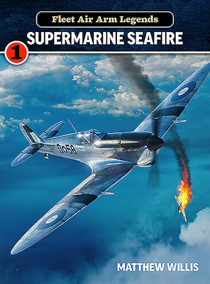 Fleet Air Arm Legends: Supermarine - Willis, Mathew