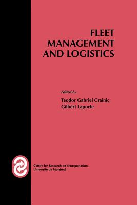 Fleet Management and Logistics - Crainic, Teodor G (Editor), and Laporte, Gilbert (Editor)