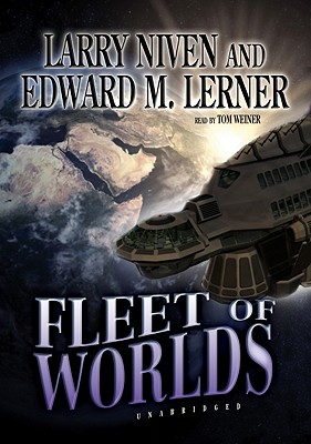 Fleet of Worlds - Niven, Larry, and Lerner, Edward M, and Weiner, Tom (Read by)