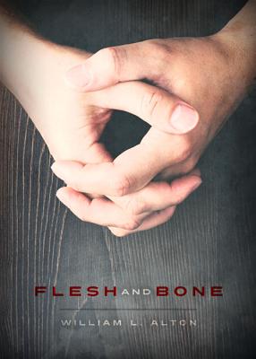 Flesh and Bone - Alton, William