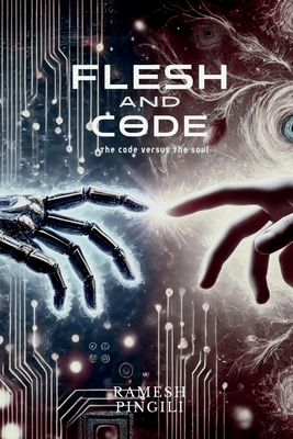 Flesh and Code: The code versus the soul - Ramesh Pingili