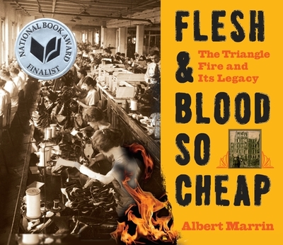 Flesh & Blood So Cheap: The Triangle Fire and Its Legacy - Marrin, Albert