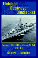 Fletcher Destroyer Bluejacket: Voyages of the USS McGowan DD 678 1951-54