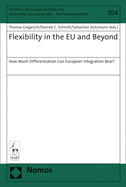 Flexibility in the EU and Beyond: How Much Differentiation Can European Integration Bear?