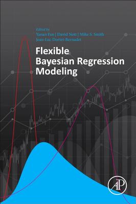 Flexible Bayesian Regression Modelling - Fan, Yanan (Editor), and Nott, David (Editor), and Smith, Mike S. (Editor)