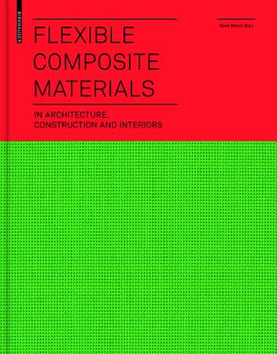 Flexible Composite Materials: in Architecture, Construction and Interiors - Motro, Ren (Editor)