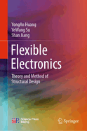 Flexible Electronics: Theory and Method of Structural Design