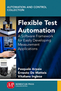 Flexible Test Automation: A Software Framework for Easily Developing Measurement Applications