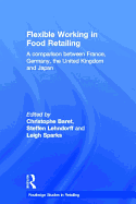 Flexible Working in Food Retailing: A Comparison Between France, Germany, Great Britain and Japan