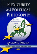 Flexicurity & Political Philosophy: Towards a Majority-Friendly Europe