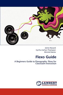 Flexo Guide - Howard, James, and Thompson, Cyntha Carlton, and Henke, Mitchell