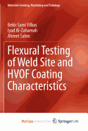Flexural Testing of Weld Site and Hvof Coating Characteristics