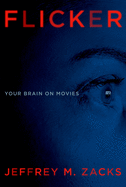 Flicker: Your Brain on Movies