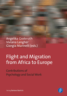 Flight and Migration from Africa to Europe: Contributions of Psychology and Social Work