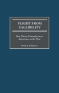 Flight from Fallibility: How Theory Triumphed Over Experience in the West