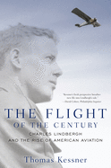 Flight of the Century: Charles Lindbergh & the Rise of American Aviation