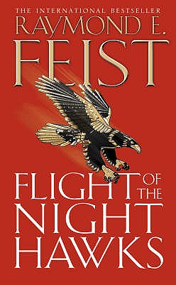 Flight of the Night Hawks - Feist, Raymond E.