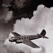 Flight: One Hundred Years of Aviation in Photographs