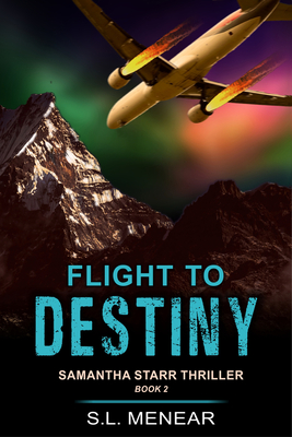 Flight to Destiny (A Samantha Starr Thriller, Book 2): Large Print Edition - Menear, S L