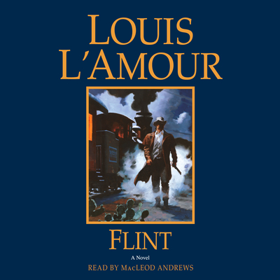 Flint - L'Amour, Louis, and Andrews, MacLeod (Read by)