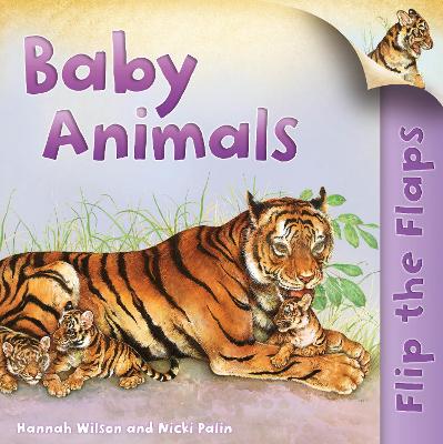 Flip the Flaps: Baby Animals - Wilson, Hannah, and Johnson, Jinny