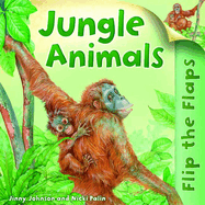 Flip the Flaps: Jungle Animals: Jungle Animals