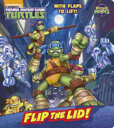 Flip the Lid! (Teenage Mutant Ninja Turtles: Half-Shell Heroes)