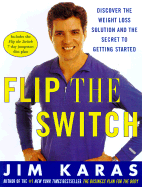 Flip the Switch: Discover the Weight-Loss Solution and the Secret to Getting Started