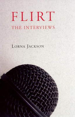 Flirt: The Interviews - Jackson, Lorna