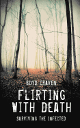 Flirting with Death: Surviving the Infected