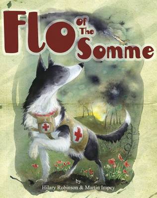 Flo of the Somme - Robinson, Hilary