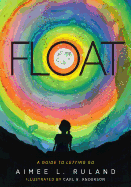 Float: A Guide to Letting Go