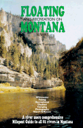 Floating and Recreation on Montana Rivers - Thompson, Curt, M.D.