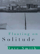 Floating on Solitude: Three Volumes of Poetry