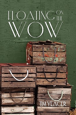 Floating on the Wow - Yeager, Tim