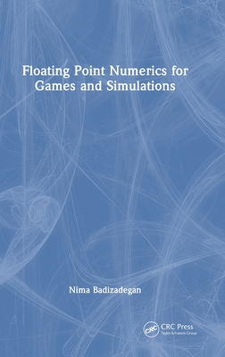 Floating Point Numerics for Games and Simulations - Badizadegan, Nima