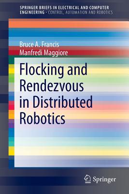 Flocking and Rendezvous in Distributed Robotics - Francis, Bruce a, and Maggiore, Manfredi