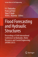 Flood Forecasting and Hydraulic Structures: Proceedings of 26th International Conference on Hydraulics, Water Resources and Coastal Engineering (Hydro 2021)