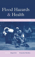 Flood Hazards and Health: Responding to Present and Future Risks