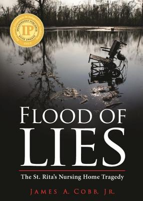 Flood of Lies: The St. Rita's Nursing Home Tragedy - Cobb, James