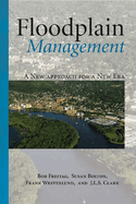 Floodplain Management: A New Approach for a New Era