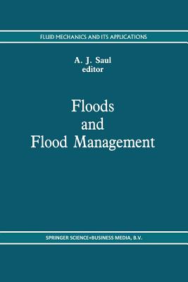 Floods and Flood Management - Saul, A (Editor)